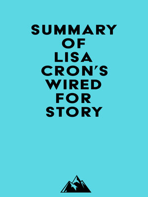 cover image of Summary of Lisa Cron's Wired for Story
